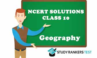 NCERT Solutions for Class10th Geography