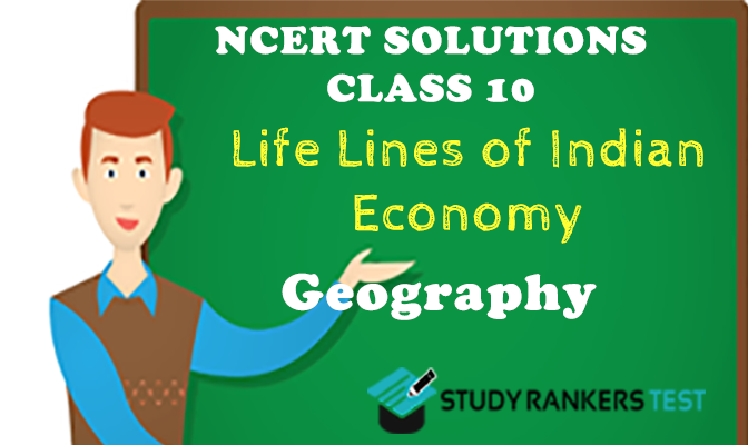 NCERT Solutions for Class 10 Geography Chapter 7 Life Lines of Indian Economy